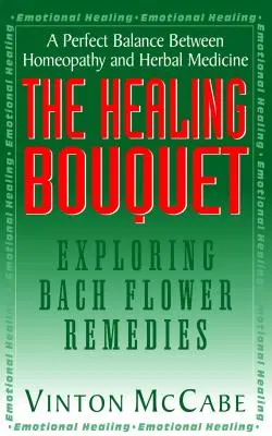 El ramo curativo: Explorando las Flores de Bach - The Healing Bouquet: Exploring Bach Flower Remedies