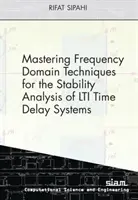 Dominio de las técnicas en el dominio de la frecuencia para el análisis de estabilidad de sistemas LTI con retardo temporal - Mastering Frequency Domain Techniques for the Stability Analysis of LTI Time Delay Systems