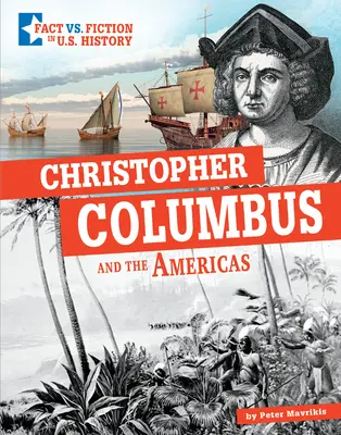 Cristóbal Colón y las Américas: Separar la realidad de la ficción - Christopher Columbus and the Americas: Separating Fact from Fiction