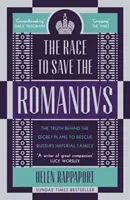 La carrera para salvar a los Romanov - La verdad tras los planes secretos para rescatar a la familia imperial rusa - Race to Save the Romanovs - The Truth Behind the Secret Plans to Rescue Russia's Imperial Family