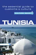 Túnez - Culture Smart, Volumen 21: Guía esencial de costumbres y cultura - Tunisia - Culture Smart!, Volume 21: The Essential Guide to Customs & Culture