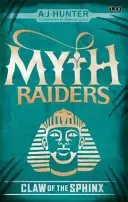 Cazadores de Mitos: La Garra de la Esfinge: Libro 2 - Myth Raiders: Claw of the Sphinx: Book 2