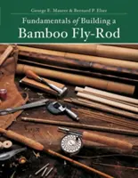 Fundamentos de la construcción de una caña de bambú - Fundamentals of Building a Bamboo Fly-Rod