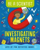 Ser científico: Investigar los imanes - Be a Scientist: Investigating Magnets