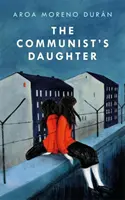 La hija del comunista - Una novela «extraordinariamente poderosa» ambientada en Berlín Este - Communist's Daughter - A 'remarkably powerful' novel set in East Berlin