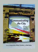 Comunicar la ciudad: significados, prácticas, interacciones - Communicating the City; Meanings, Practices, Interactions