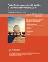 Almanaque de la industria aeroespacial, aeronáutica, de satélites y drones de Plunkett 2019: estudios de mercado, estadísticas de la industria aeroespacial, aeronáutica, de satélites y drones - Plunkett's Aerospace, Aircraft, Satellites & Drones Industry Almanac 2019: Aerospace, Aircraft, Satellites & Drones Industry Market Research, Statisti