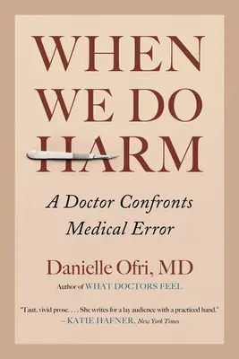 Cuando hacemos daño: un médico se enfrenta a un error médico - When We Do Harm: A Doctor Confronts Medical Error