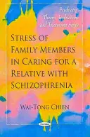 El estrés de los familiares al cuidar a un pariente con esquizofrenia - Stress of Family Members in Caring for a Relative with Schizophrenia