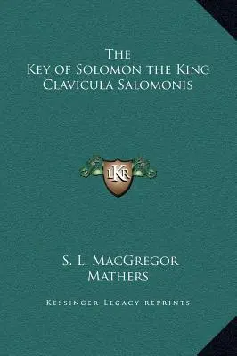 La Llave de Salomón Rey Clavicula Salomonis - The Key of Solomon the King Clavicula Salomonis