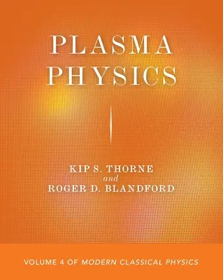 Física de plasmas: Volumen 4 de Física clásica moderna - Plasma Physics: Volume 4 of Modern Classical Physics