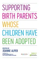 Apoyo a los padres biológicos cuyos hijos han sido adoptados - Supporting Birth Parents Whose Children Have Been Adopted