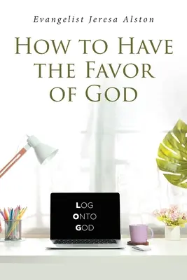 Cómo tener el favor de Dios - How to Have the Favor of God