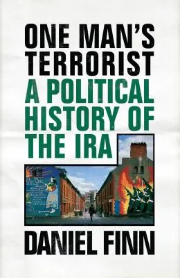 El terror de un hombre: Historia política del IRA - One Man's Terrorist: A Political History of the IRA