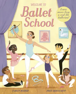 Bienvenidos a la escuela de ballet: Escrito por una bailarina profesional - Welcome to Ballet School: Written by a Professional Ballerina