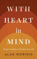 Con el corazón en la mente: Enseñanzas del Mussar para transformar su vida - With Heart in Mind: Mussar Teachings to Transform Your Life