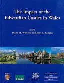 El impacto de los castillos eduardianos en Gales - The Impact of the Edwardian Castles in Wales