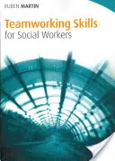 Habilidades de trabajo en equipo para trabajadores sociales - Teamworking Skills for Social Workers