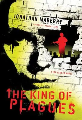 El rey de las plagas: Una novela de Joe Ledger - The King of Plagues: A Joe Ledger Novel