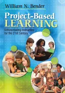 Aprendizaje basado en proyectos: Enseñanza diferenciada para el siglo XXI - Project-Based Learning: Differentiating Instruction for the 21st Century