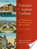 Bosnio, croata, serbio, libro de texto: Con Ejercicios y Gramática Básica [Con CD (Audio) - Bosnian, Croatian, Serbian, a Textbook: With Exercises and Basic Grammar [With CD (Audio)]