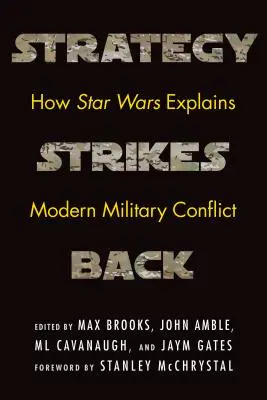 La estrategia contraataca: cómo Star Wars explica los conflictos militares modernos - Strategy Strikes Back: How Star Wars Explains Modern Military Conflict