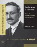 Las fortunas del liberalismo: Ensayos sobre la economía austriaca y el ideal de libertad - The Fortunes of Liberalism: Essays on Austrian Economics and the Ideal of Freedom