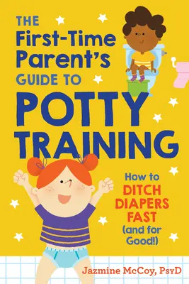 Guía para padres primerizos: Cómo dejar los pañales rápidamente (¡y para siempre!) - The First-Time Parent's Guide to Potty Training: How to Ditch Diapers Fast (and for Good!)