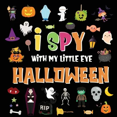 I Spy With My Little Eye - Halloween: ¡Un divertido juego de buscar y encontrar para niños de 2 a 4 años! - Juego de Adivinanzas de Halloween con el Alfabeto de Colores de la A a la Z para Niños Pequeños - I Spy With My Little Eye - Halloween: A Fun Search and Find Game for Kids 2-4! - Colorful Alphabet A-Z Halloween Guessing Game for Little Children