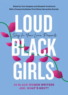 Loud Black Girls: 20 escritoras negras preguntan: ¿Qué es lo siguiente? - Loud Black Girls: 20 Black Women Writers Ask: What's Next?