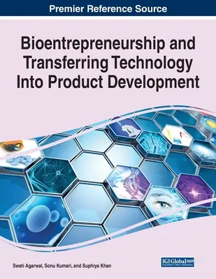 Bioemprendimiento y transferencia de tecnología al desarrollo de productos - Bioentrepreneurship and Transferring Technology Into Product Development