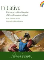 Iniciativa: El impulso espiritual kármico de los seguidores de Miguel: cómo actúa Ahrimán en la inteligencia personal (Cw 237) - Initiative: The Karmic Spiritual Impulse of the Followers of Michael: How Ahriman Works Into Personal Intelligence (Cw 237)