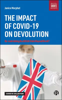 El impacto de Covid-19 en la devolución: ¿Recentralización del Estado británico más allá del Brexit? - The Impact of Covid-19 on Devolution: Recentralising the British State Beyond Brexit?