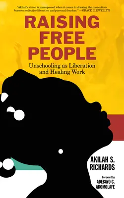 Raising Free People: Unschooling como trabajo de liberación y sanación - Raising Free People: Unschooling as Liberation and Healing Work