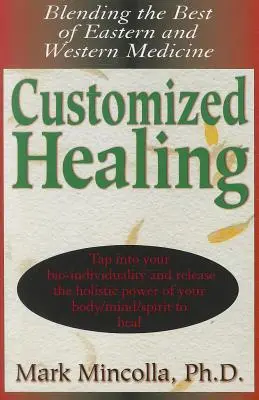 Curación personalizada: Combinación de lo mejor de la medicina oriental y occidental - Customized Healing: Blending the Best of Eastern and Western Medicine