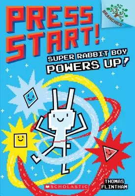 Super Rabbit Boy Powers Up!: Un libro de ramas (Press Start! #2), 2 - Super Rabbit Boy Powers Up! a Branches Book (Press Start! #2), 2