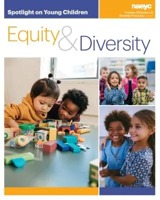 Los niños pequeños en el punto de mira: Equidad y diversidad - Spotlight on Young Children: Equity and Diversity