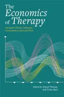 La economía de la terapia: El cuidado de los clientes, los colegas, los comisionados y el flujo de caja en las terapias de artes creativas - The Economics of Therapy: Caring for Clients, Colleagues, Commissioners and Cash-Flow in the Creative Arts Therapies