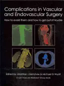 Complicaciones de la cirugía vascular y endovascular: Cómo evitarlas y cómo salir del paso - Complications in Vascular and Endovascular Surgery: How to Avoid Them and How to Get Out of Trouble