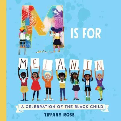 M de Melanina: Una celebración del niño negro - M Is for Melanin: A Celebration of the Black Child