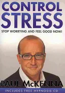 Controle el Estrés - Tome el control de sus ansiedades y empiece a sentirse bien hoy mismo - Control Stress - Take control of your anxieties and start feeling good today