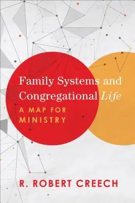 Sistemas familiares y vida congregacional: Un mapa para el ministerio - Family Systems and Congregational Life: A Map for Ministry