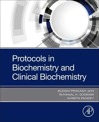 Protocolos de Bioquímica y Bioquímica Clínica (Pandey Shweta (Govt VYT PG Autonomous College Durg Chhatishgarh India)) - Protocols in Biochemistry and Clinical Biochemistry (Pandey Shweta (Govt VYT PG Autonomous College Durg Chhatishgarh India))