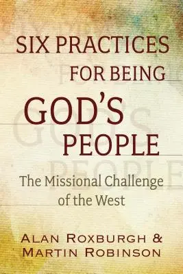 Prácticas para la refundación del pueblo de Dios: El desafío misionero de Occidente - Practices for the Refounding of God's People: The Missional Challenge of the West