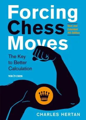 Forzar jugadas de ajedrez: La clave para calcular mejor - Forcing Chess Moves: The Key to Better Calculation