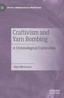 Craftivism and Yarn Bombing: Una exploración criminológica - Craftivism and Yarn Bombing: A Criminological Exploration