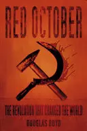 Octubre Rojo: La revolución que cambió el mundo - Red October: The Revolution That Changed the World