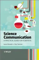 Comunicación científica: guía práctica para científicos - Science Communication - A Practical Guide forScientists