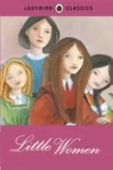 Clásicos Ladybird: Mujercitas - Ladybird Classics: Little Women