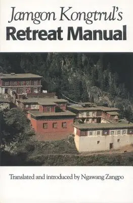 Manual de retirada de Jamgon Kongtrul - Jamgon Kongtrul's Retreat Manual